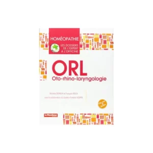 Homéopathie – Les dossiers de l’expert – ORL : oto-rhino-laryngologie (.BAN)