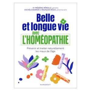 Belle et longue vie avec l’homéopathie (Available only in French)